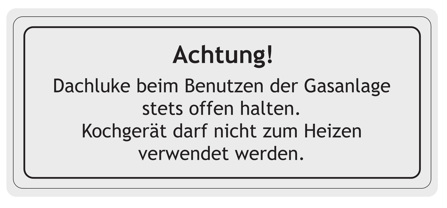 Warnaufkleber für Wohnmobile – Dachluke beim Benutzen der Gasanlage stets offen halten, Kochgerät nicht zum Heizen verwenden